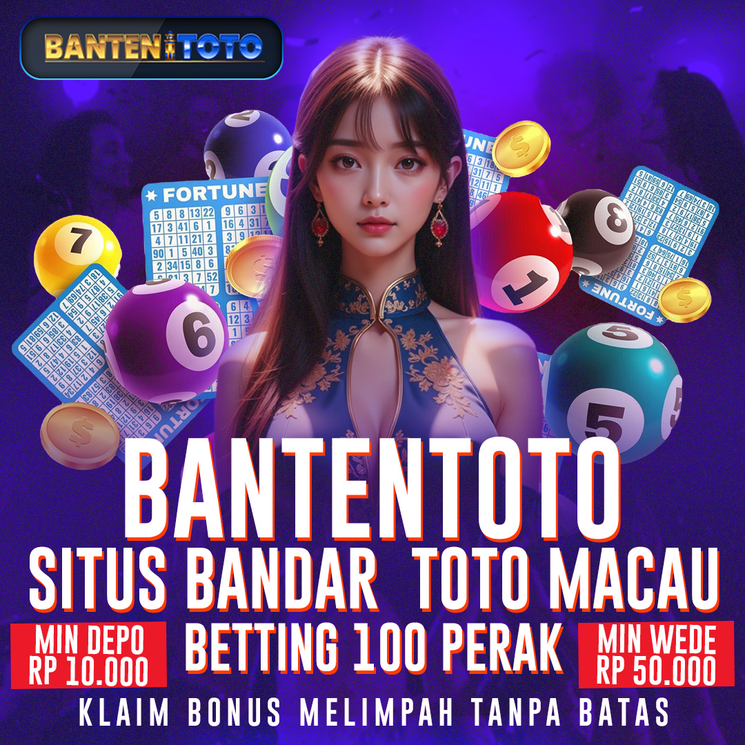 BANTENTOTO * Situs Toto Macau Betting 100 Perak, Banyak Bonus Klaim Sekarang